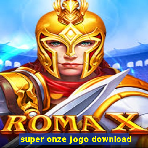 super onze jogo download